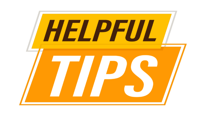Some Helpful Tips